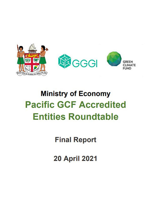 Pacific GCF Accredited Entities Roundtable: Final report 20 April 2021 [Green Climate Fund]