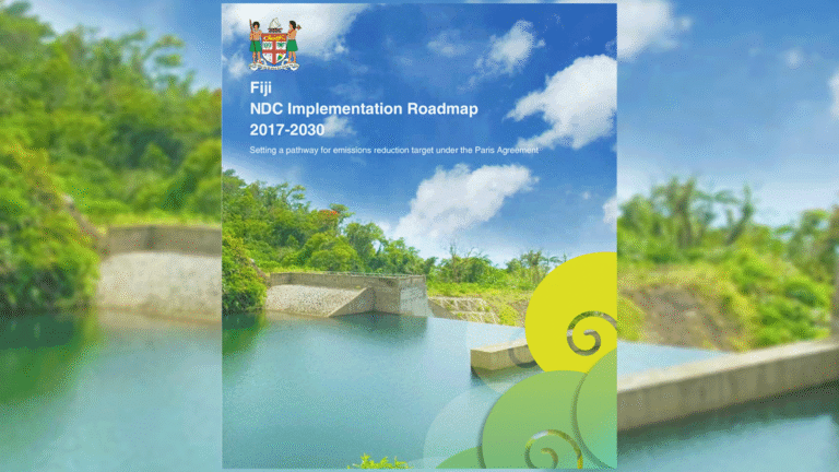 Fiji NDC Implementation Roadmap 2017-2030: Setting a pathway for emissions reduction target under the Paris Agreement [Nationally Determinded Contributions]