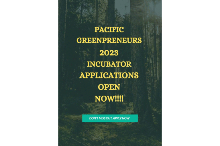 Pacific Greenpreneurs 2023 Incubator Applications Open Now!!