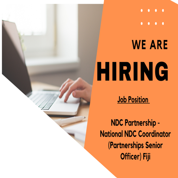 NDC Partnership &ndash; National NDC Coordinator (Partnerships Senior Officer) Fiji &ndash; (Retainer, Homebased)